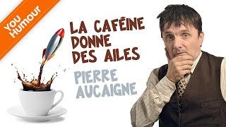 PIERRE AUCAIGNE  La caféine donne des ailes [upl. by Macswan159]