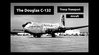 The Douglas C132 American Military Transport Aircraft 1 [upl. by Blanc]