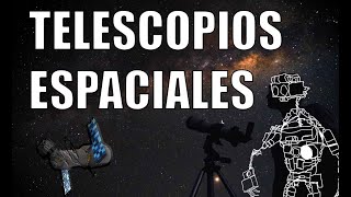 TELESCOPIOS ESPACIALES [upl. by Anyer]