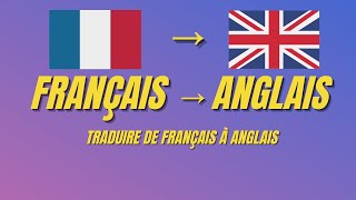 Traduire de Français à Anglais  Translate French to English [upl. by Eel]