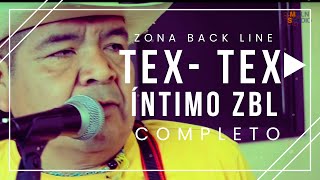 ÍntimoZBL Los Tex Tex  En Vivo  COMPLETO [upl. by Lissi]