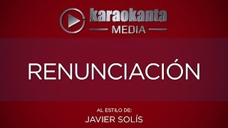 Karaokanta  Javier Solís  Renunciación [upl. by Kuster567]