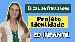 Como trabalhar o PROJETO IDENTIDADE na Educação Infantil [upl. by Eidoc445]