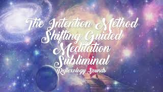 The Intention Method Shifting Guided Meditation [upl. by Ahker751]