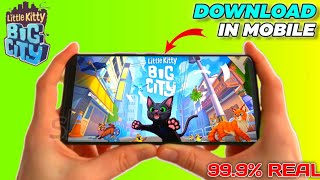 LITTLE KITTY BIG CITY ON ANDROID 😱😱  2024 [upl. by Anuahsat499]