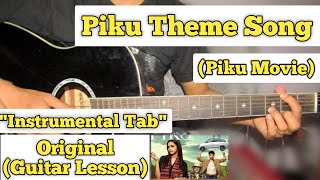 Piku Theme Song  Guitar Lesson  With Tab  Sarod Theme [upl. by Shiller]