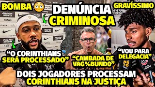 A DIVIDA CRlMIN0SA DO CORINTHIANS PRA ClMA DE DOIS JOGADORES QUE PROCESSARAM O CLUBE E DEIXOU NET0 [upl. by Jakob]