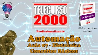 Telecurso 2000  Automação  08 Eletrônica conceitos básicos [upl. by Arodaeht]