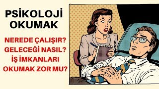 Psikoloji Okumak Psikolog İş İmkanları ve AvantajlarDezavantajlar [upl. by Abbe428]