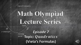 Math Olympiad Lecture 7 Vietas Formulas [upl. by Ellerehc]