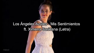 Los Ángeles Azules  Mis Sentimientos ft Ximena Sariñana Letra [upl. by Ailima]