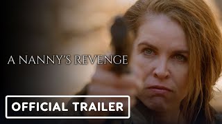 A Nannys Revenge  Official Trailer 2024 Laurie Fortier Corbin Timbrook Erin Bethea [upl. by Tilda439]