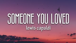 Lewis Capaldi  Someone You Loved Lyrics [upl. by Ilil]