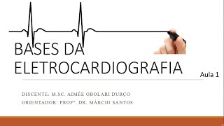 MÓDULO 3  Aula 14 As bases da eletrocardiografia I  Prof MSc Aimée Durço [upl. by Johann208]