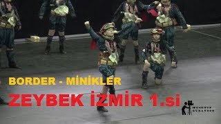 İZMİR 1 Sİ  BORDER Zeybek Minikler THOF Yarışması 2018 HD1080P [upl. by Livia304]