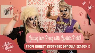 Getting in Drag with Cynthia Doll from Boulet Brothers Dragula S5 [upl. by Idoux]