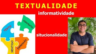 TEXTUALIDADE  INFORMATIVIDADE E SITUACIONALIDADE [upl. by Siwel]