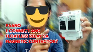 FLOATLESS RELAY WIRING CONNECTION ll PAANO E CONNECT ANG FLOATLESS RELAY SA MAGNETIC CONTACOTOR [upl. by Terzas]