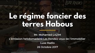 “Les Rendezvous de l’immobilier” sur Luxe Radio Sujet quotRégime foncier des terres Habousquot [upl. by Yrtua]