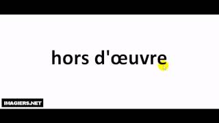 French pronunciation  hors dœuvre [upl. by Kellia]