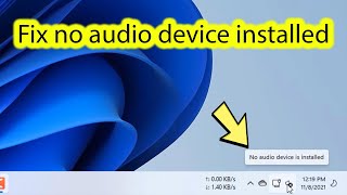 Fix no audio device is installed windows 11 [upl. by Arezzini]