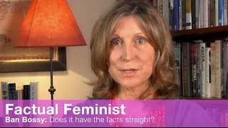 Ban Bossy Does it have the facts straight  FACTUAL FEMINIST [upl. by Adaminah]