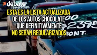 Esta es la lista actualizada de los Autos chocolate que definitivamente NO serán REGULARIZADOS [upl. by Mahau153]