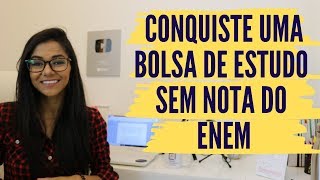 Minha experiência com bolsa do estudo  sem nota do ENEM nem 1000 docs [upl. by Xet493]