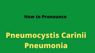 How to Pronounce Pneumocystis carinii Pneumonia [upl. by Edroi202]