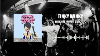 Tinky Winky  Bukan Mimpi Semata [upl. by Ennagrom153]