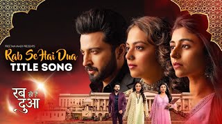 Rabb Se Hai Dua Title Song  Full Song  Subhaan Ibadat Mannat  रब से है दुआ zeetv zee5 [upl. by Burleigh]