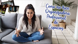 Como me hice Organizadora de Espacios [upl. by Aneehsak]