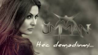 Umman  Hec Demedinmi  Azeri Music OFFICIAL [upl. by Nahama]