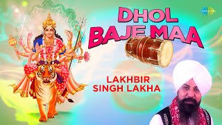 Dhol Baje Maa Full Song  Jidhar Dekho Jagrate By Lakhbir Singh Lakha amp Panna Gill  Saregama Bhakti [upl. by Anaidiriv]