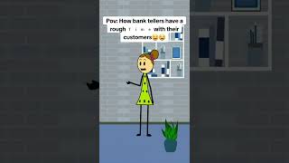 Pov How bank teller have a rough time with their customers animation funnyvideo gplus comedy [upl. by Huan]