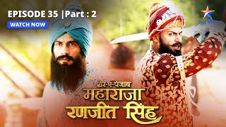 EPISODE35 PART2  Veer Singh se mile Maha Singh SherEPunjab Maharaja Ranjit Singh [upl. by Yramesor177]