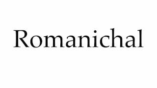 How to Pronounce Romanichal [upl. by Hsina]