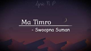 Ma TimroAakasaima naulakhe Tara  Swoopna Suman Lyric Lyric N P [upl. by Edwina972]