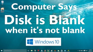 Computer Says Disk is Blank when it is not Blank in Windows 10 and Windows 11 Solved 2 Methods [upl. by Lirbaj]