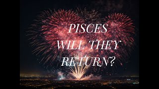 Pisces❤️quotWill They Return To Youquot😊💕 Pisces Tarot Tarotlovereading [upl. by Eugine]