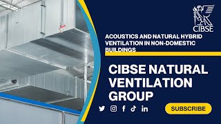 CIBSE Natural Ventilation Group  Acoustics and hybrid ventilation in nondomestic buildings [upl. by Ofella]