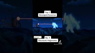 Top 7 strongest susanoo No 1 Otsutsuki Hagoromo [upl. by Neeloj30]