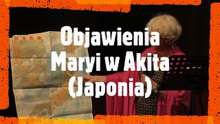 Akita Objawienia Maryi Japonia  pDorota Hałasa Tokio  Niepokalanów [upl. by Urbannal545]