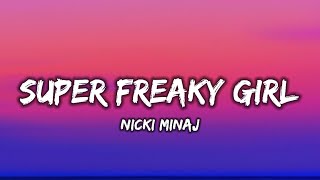 Nicki Minaj  Super Freaky Girl Lyrics [upl. by Airym]