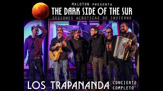 LOS TRAPANANDA  The Dark Side of the Sur Completo [upl. by Johnette723]