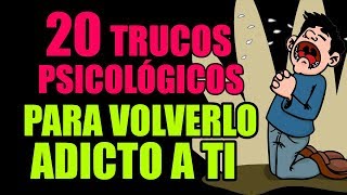 20 Trucos Psicológicos Para Volver A Un Hombre Adicto A Ti Como Enloquecer A Un Hombre [upl. by Yahska558]