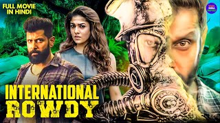 International Rowdy  New Released South Indian Movie Hindi Dubbed 2024  Vikram  Nayanthara [upl. by Namolos585]