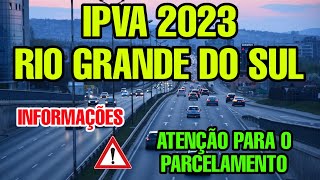 IPVA 2023 RS CONSULTA COMO PAGAR  IPVA 2023 VENCIMENTO DO IPVA RS [upl. by Dorlisa]