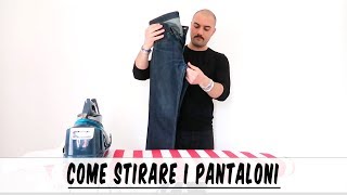 Come stirare i pantaloni  jeans casual ed eleganti  Che Stile [upl. by Nnyltiak416]