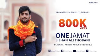 One Jamat  Jishan Ali Thobani ft Ismaili Artists Around The World  10 Countries  20 Singers [upl. by Peacock]